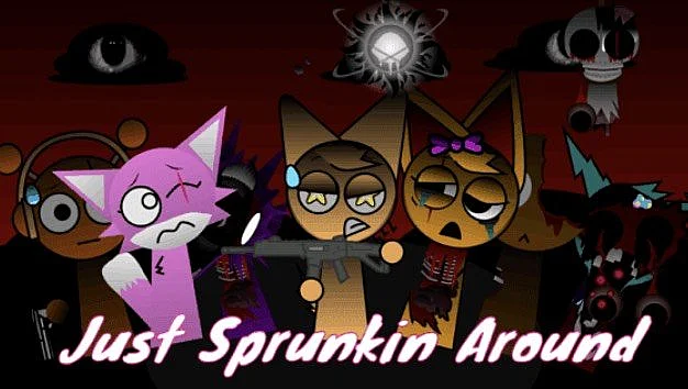 Just Sprunkin Around