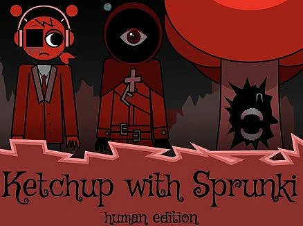 Ketchup with Sprunkey human edition