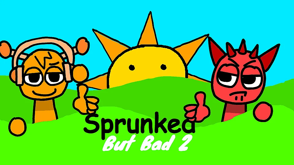 Sprunked But Bad 2.0
