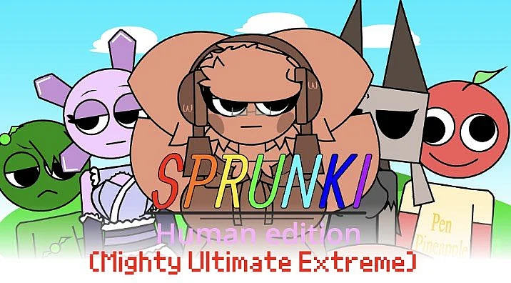 Sprunkey Human Edition (Mighty Ultimate Extreme)