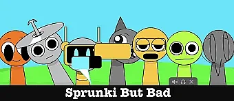 Sprunki But Bad