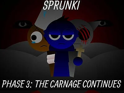 Sprunki Phase 3: The Carnage Continues