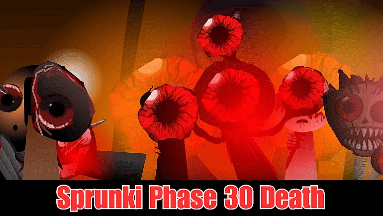 Sprunki Phase 30 Death