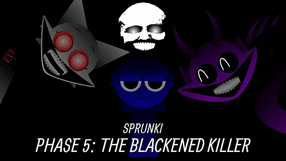 Sprunki Phase 5: The Blackened Killer