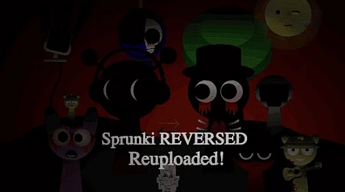 Sprunki Reversed: Reupload!