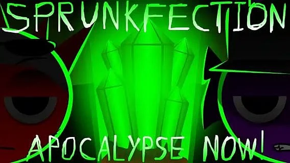 Sprunki: Sprunkfection Apocalypse Now!