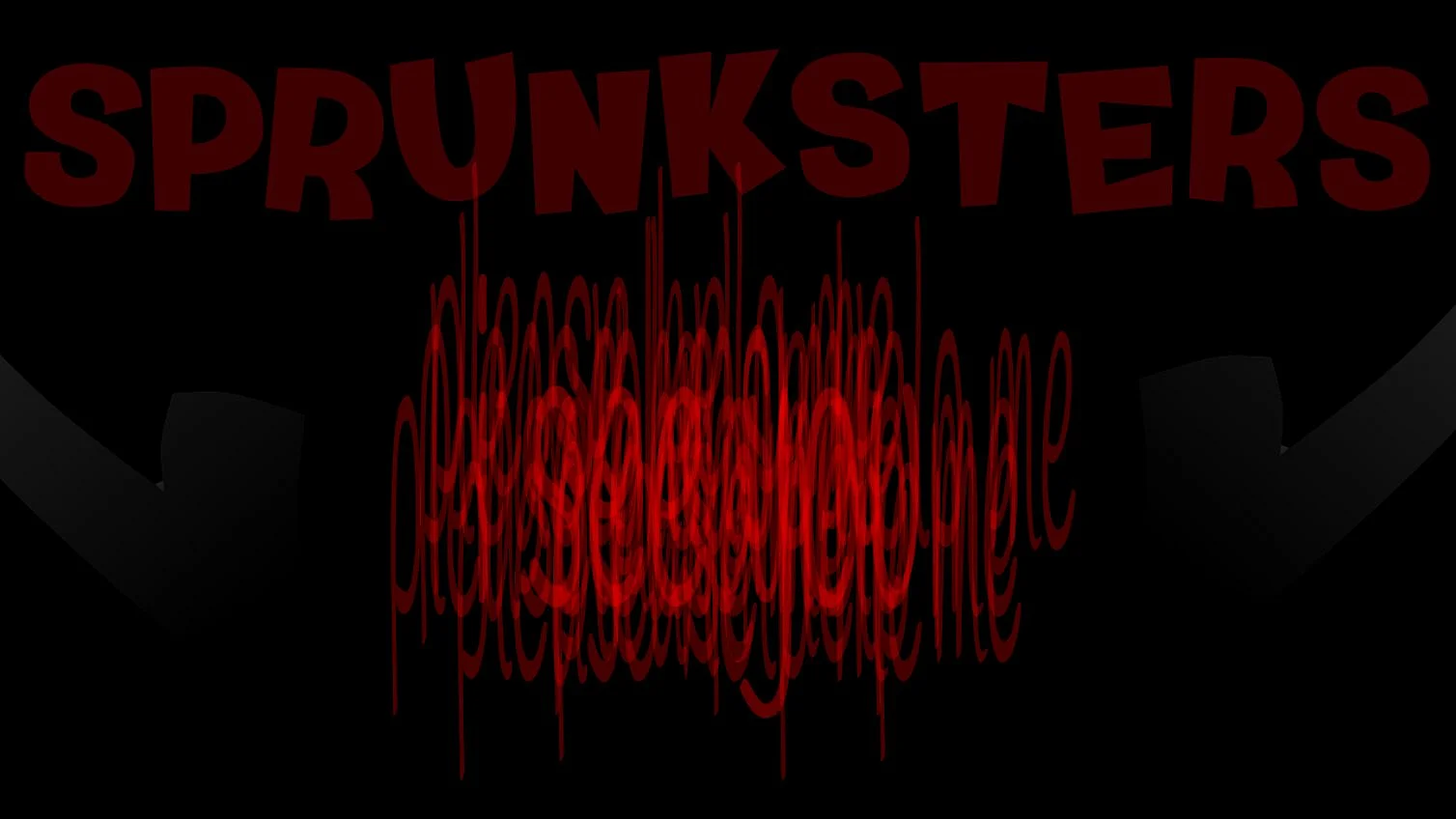 sprunksters but its better horror